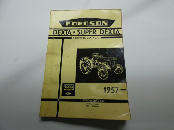 Ford Ersatzteilkatalog Fordson Dexta + Super Dexta 1957 .