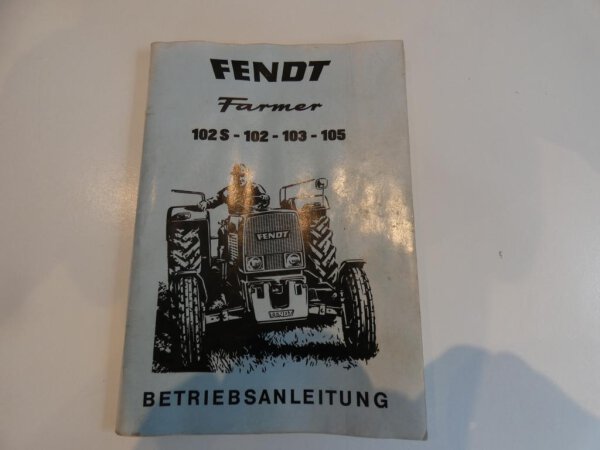 Original Fendt Betriebsanleitung Farmer 102S 102 103 105 Traktor Schlepper