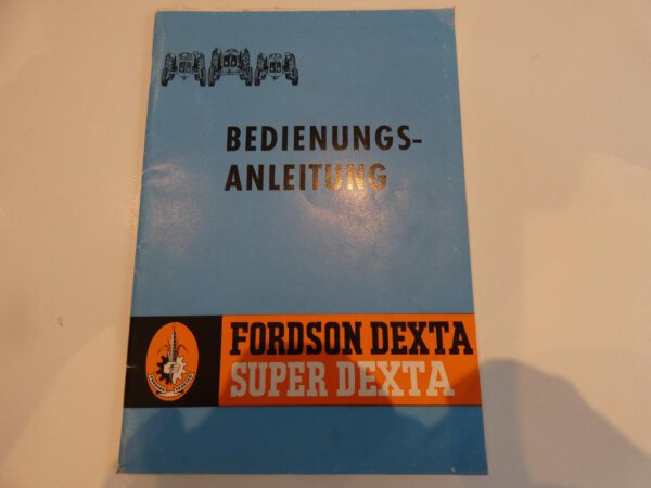Orig.Fordson Dexta Super Dexta Bedienungsanleitung Betriebsanleitung 1964